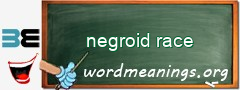 WordMeaning blackboard for negroid race
